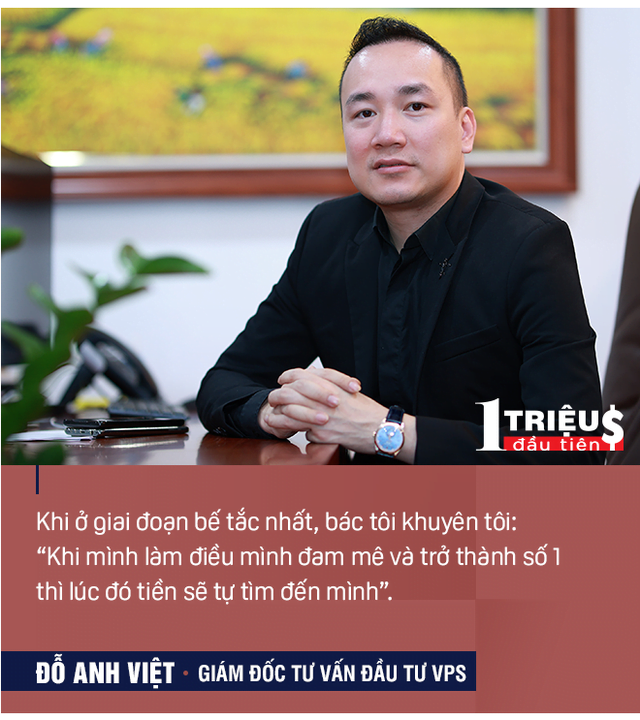 Ông Đỗ Anh Việt: Từ cháy tài khoản, nợ 1 triệu USD ở tuổi 30 vì cơn say chứng khoán đến Giám đốc tư vấn đầu tư hàng đầu VPS - Ảnh 2.