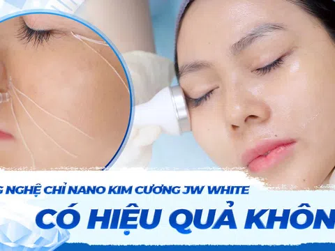 Công nghệ chỉ Nano Kim Cương JW WHITE có hiệu quả không? 