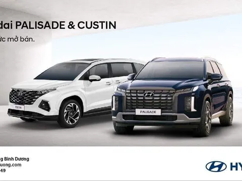 HYUNDAI PALISADE VÀ CUSTIN CHÍNH THỨC MỞ BÁN VỚI GIÁ CHỈ TỪ 850 TRIỆU - HYUNDAI BÌNH DƯƠNG