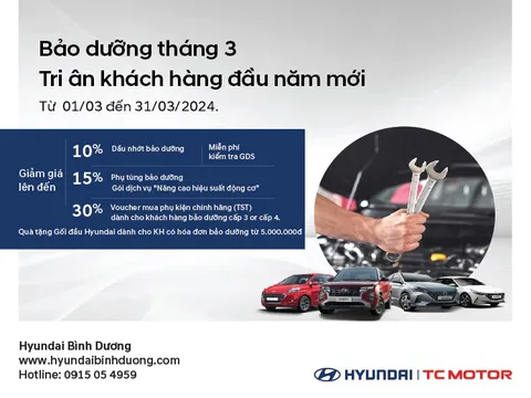ƯU ĐÃI DỊCH VỤ BẢO DƯỠNG TRI ÂN KHÁCH HÀNG ĐẦU NĂM MỚI TẠI HYUNDAI BÌNH DƯƠNG
