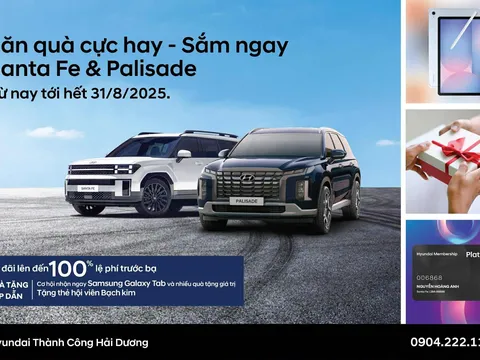 SĂN QUÀ CỰC HAY – SẮM NGAY SANTA FE & PALISADE TẠI HYUNDAI HẢI DƯƠNG